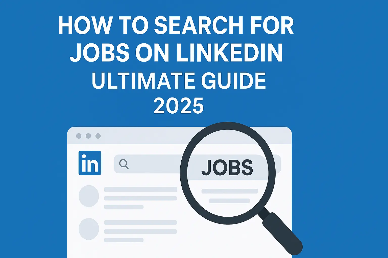  How to Search for Jobs on LinkedIn — Ultimate Guide 2025