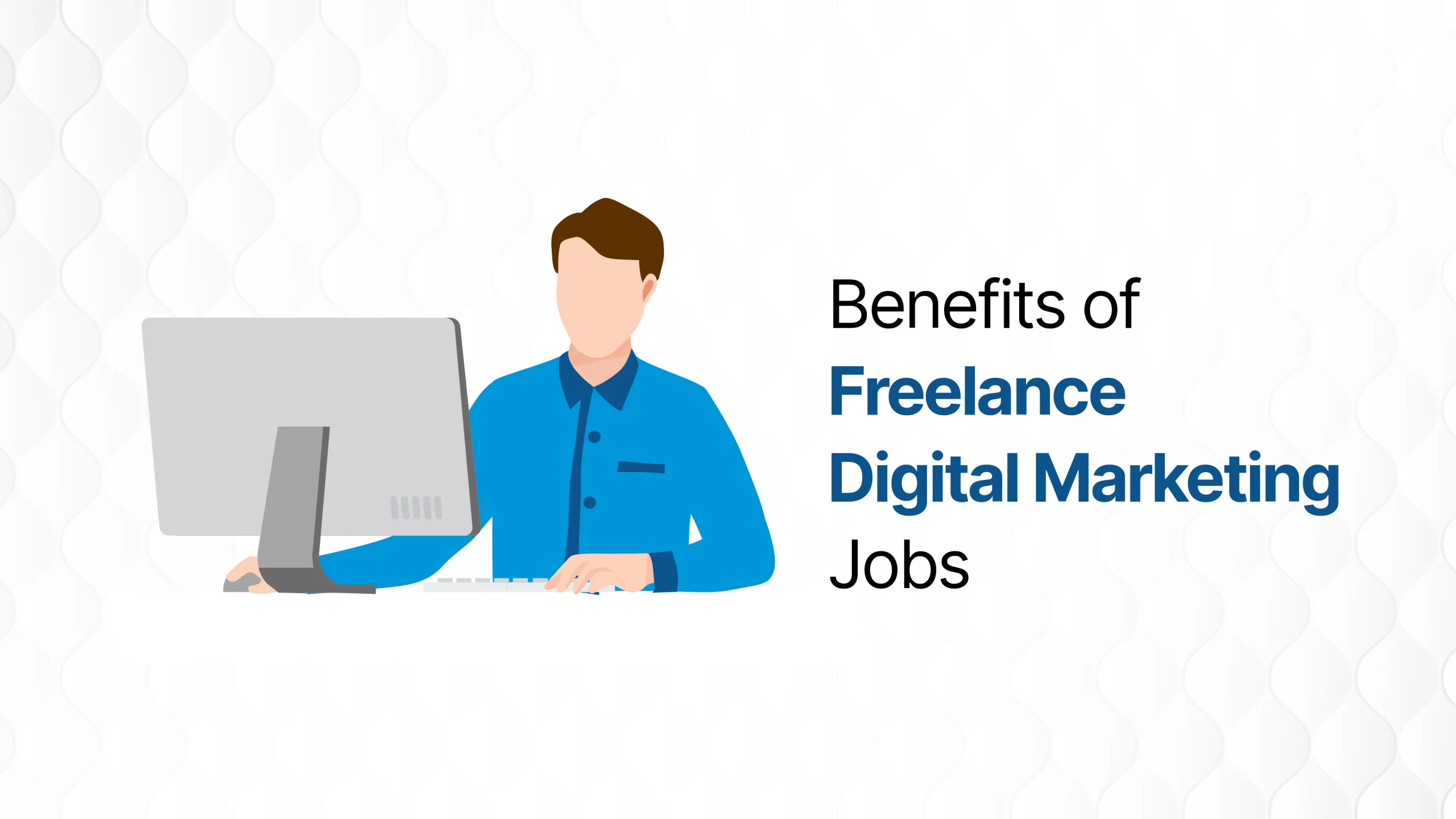 benefits of freelance digital marketing jobs