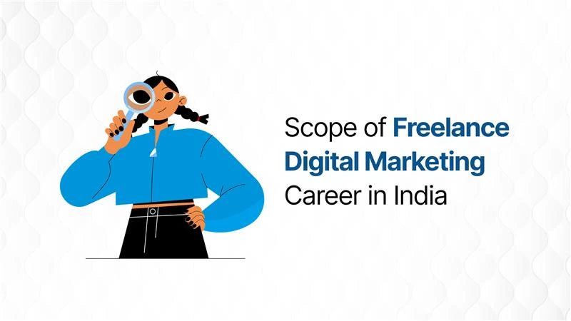 scope of a digital marketer freelance 