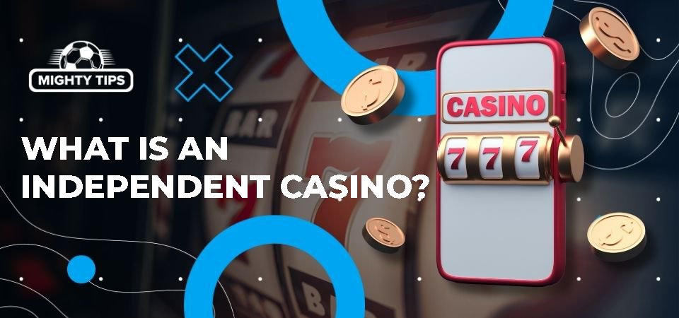 Exploring New Independent Casinos A Guide to Fresh Opportunities